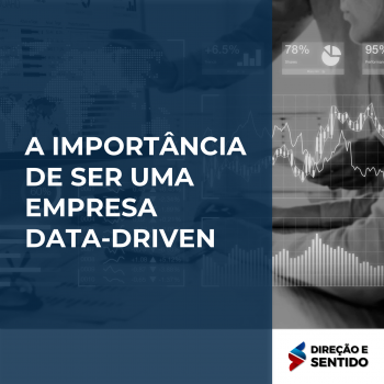 A IMPORTÂNCIA DE SER UMA EMPRESA DATA-DRIVEN